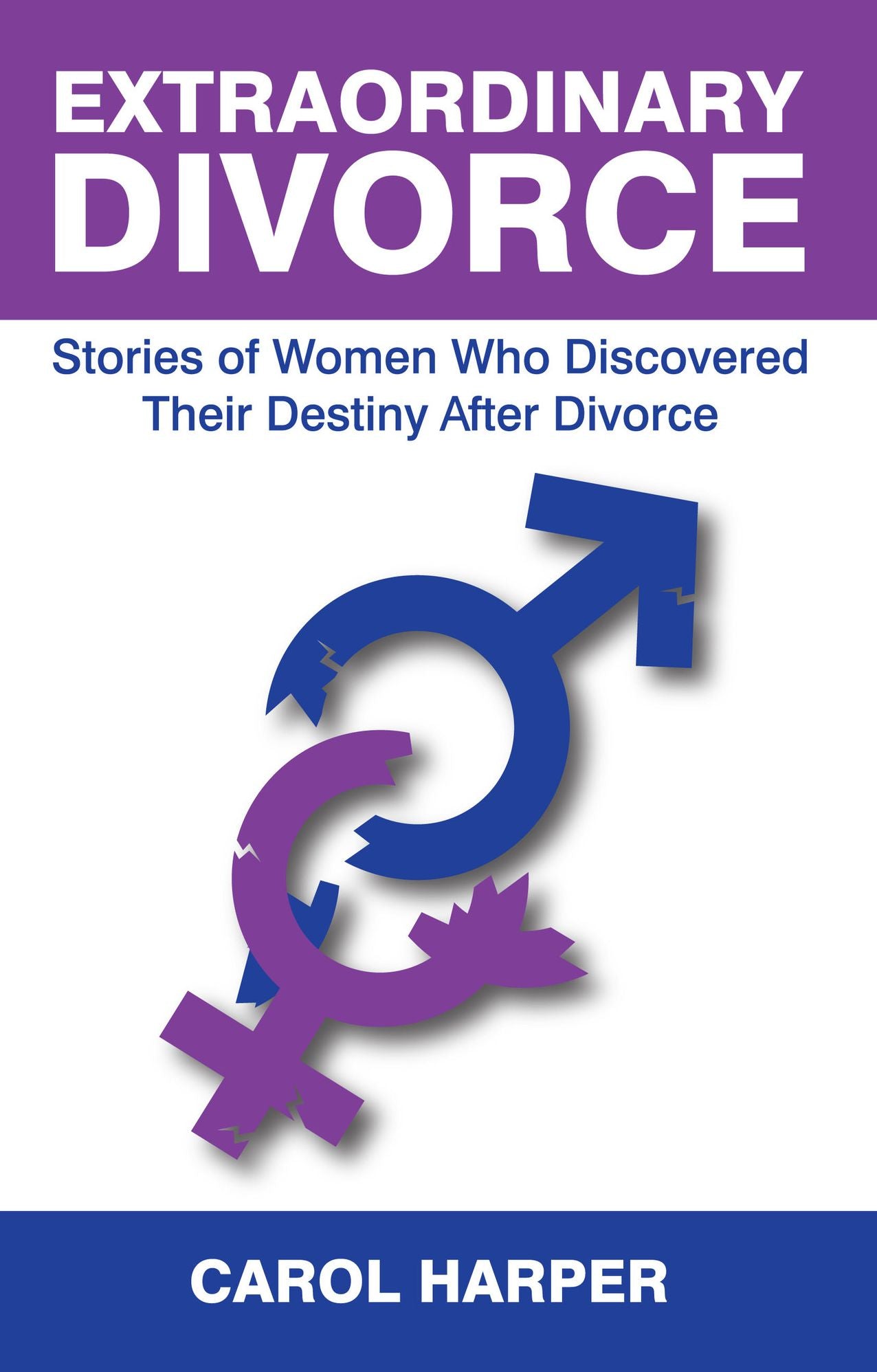Extraordinary Divorce: Stories of Women Who Discovered Their Destiny After Divorce
