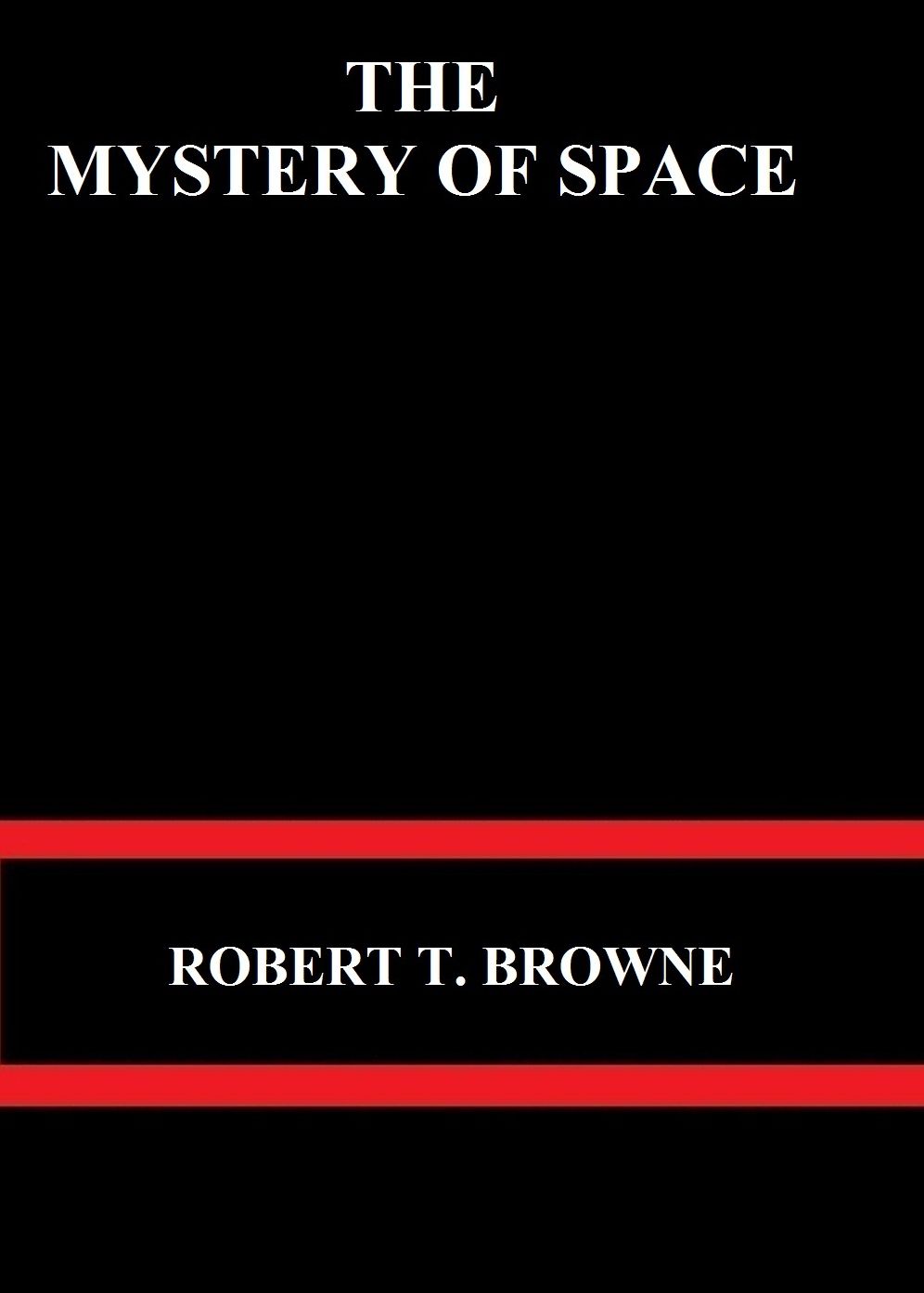 The Mystery of Space by Robert T. Browne