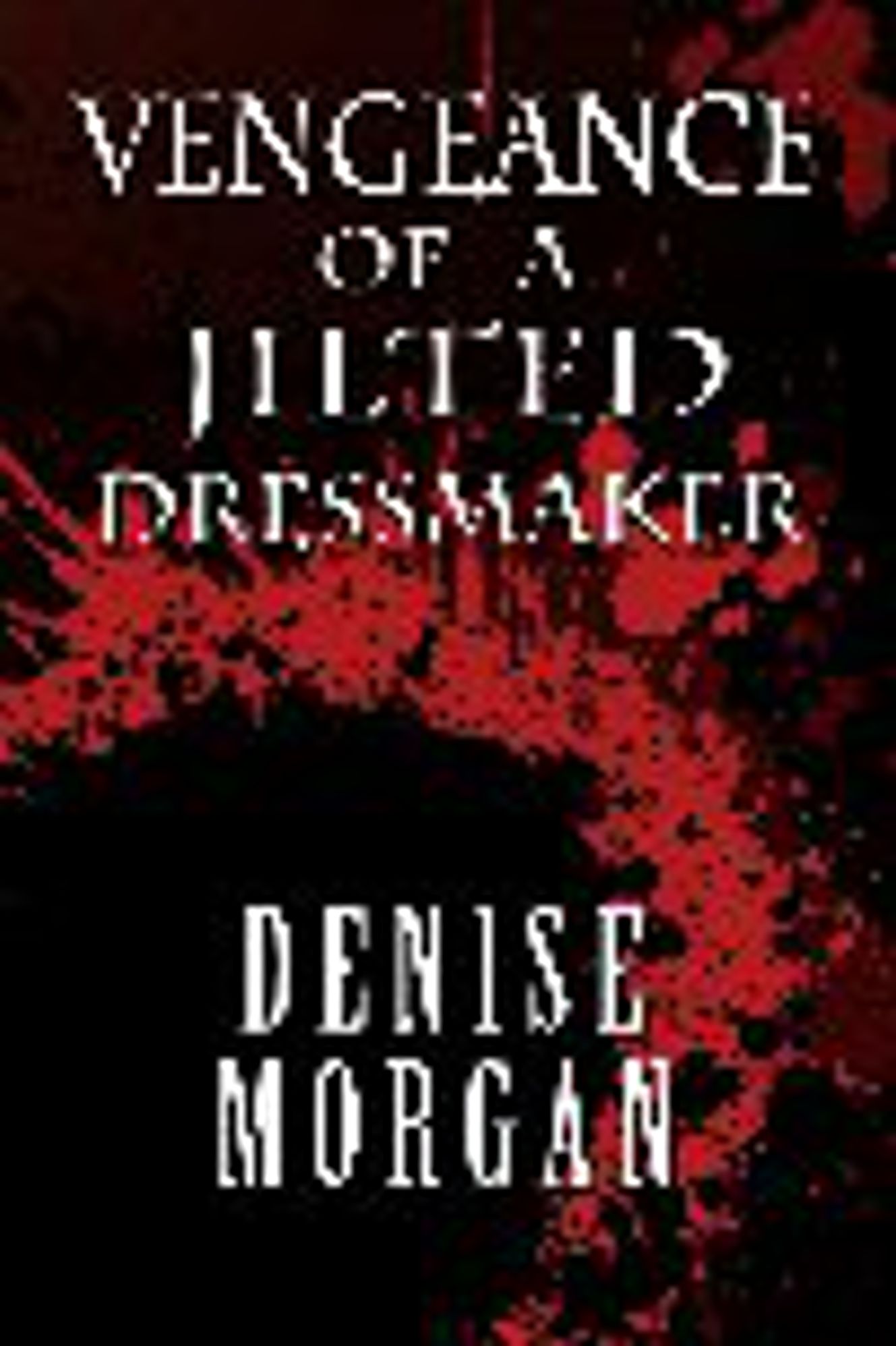 Vengeance Of A Jilted Dressmaker