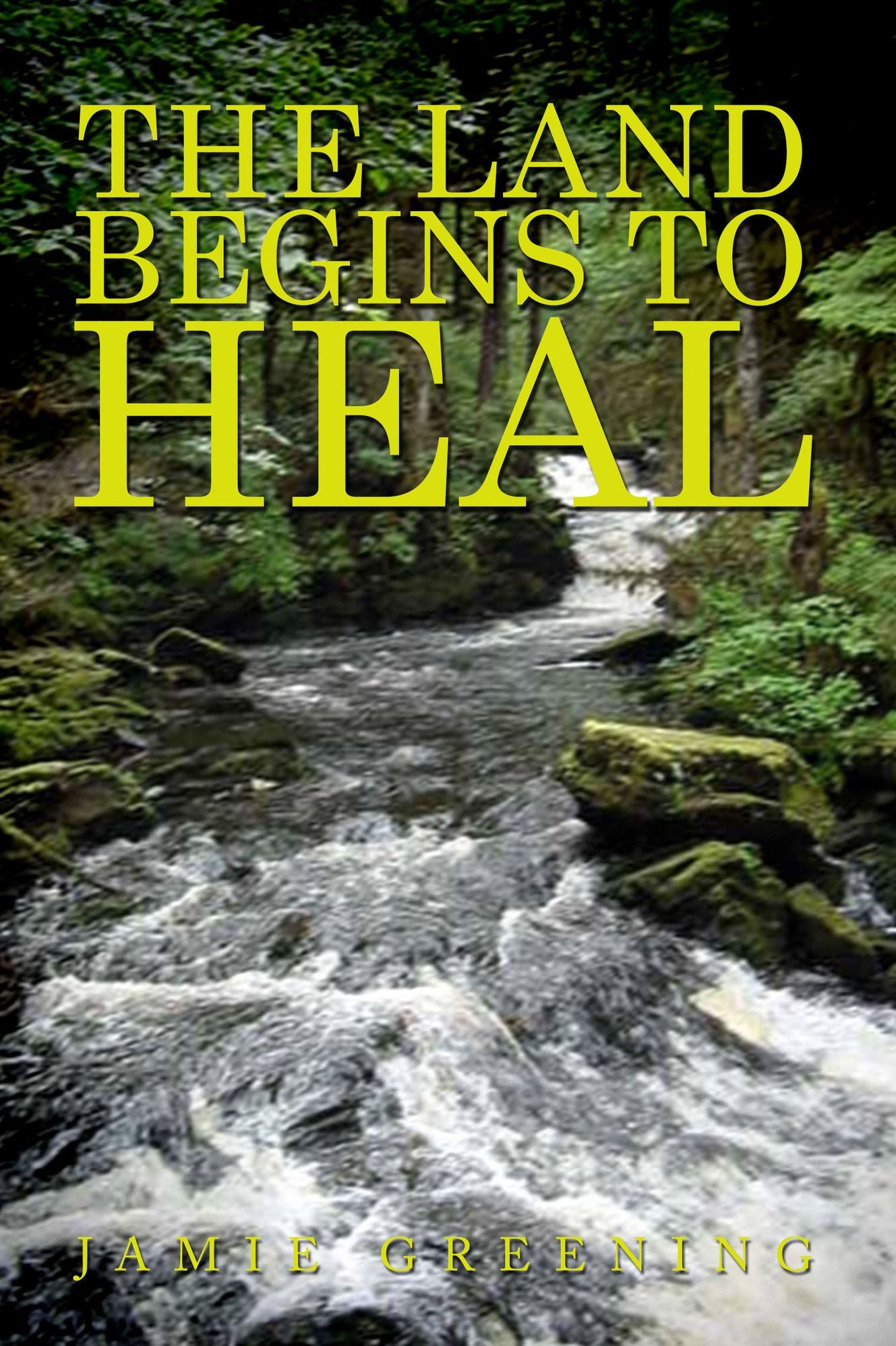 The Land Begins to Heal