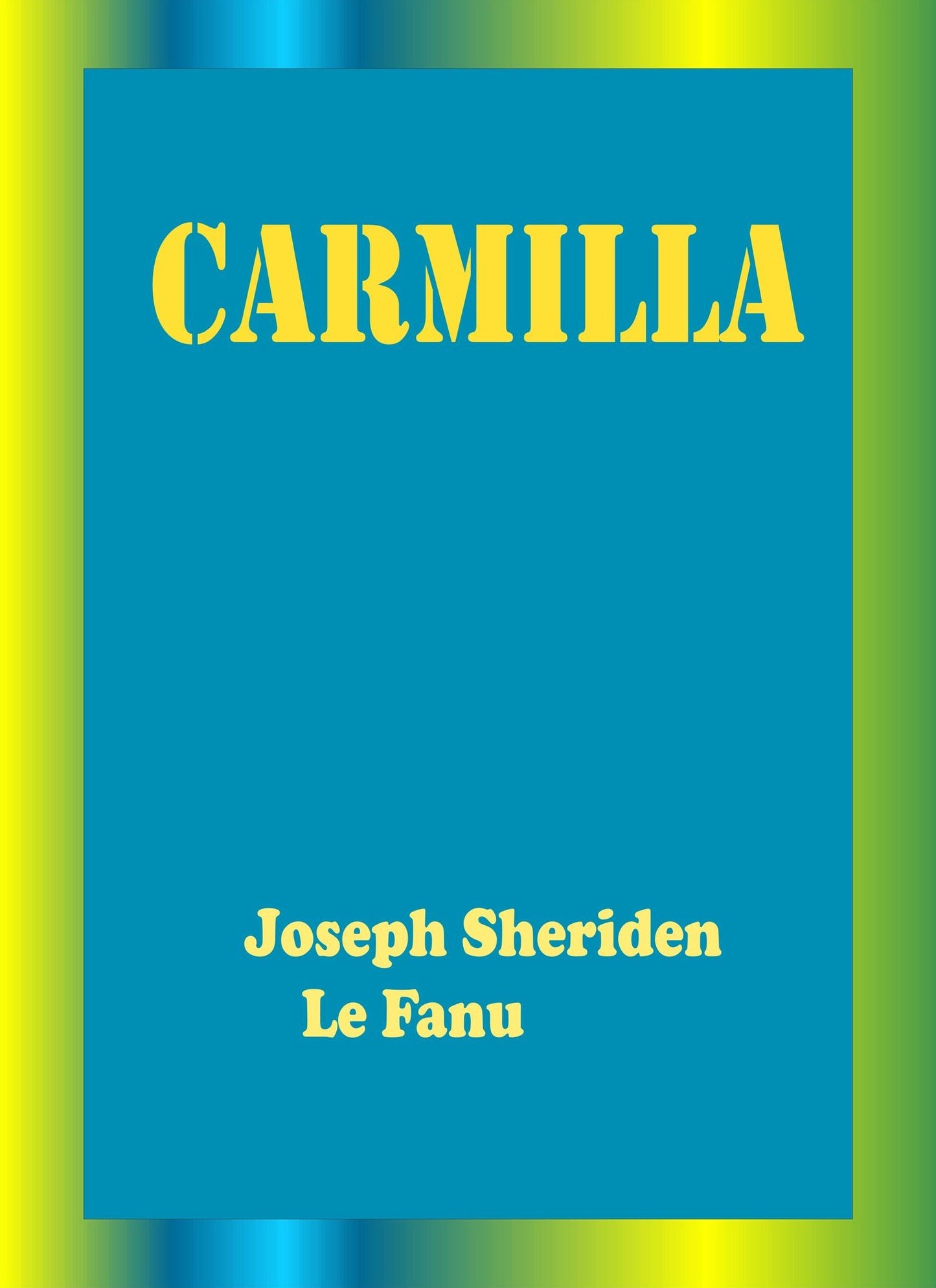 Carmilla by Joseph Sheridan Le Fanu