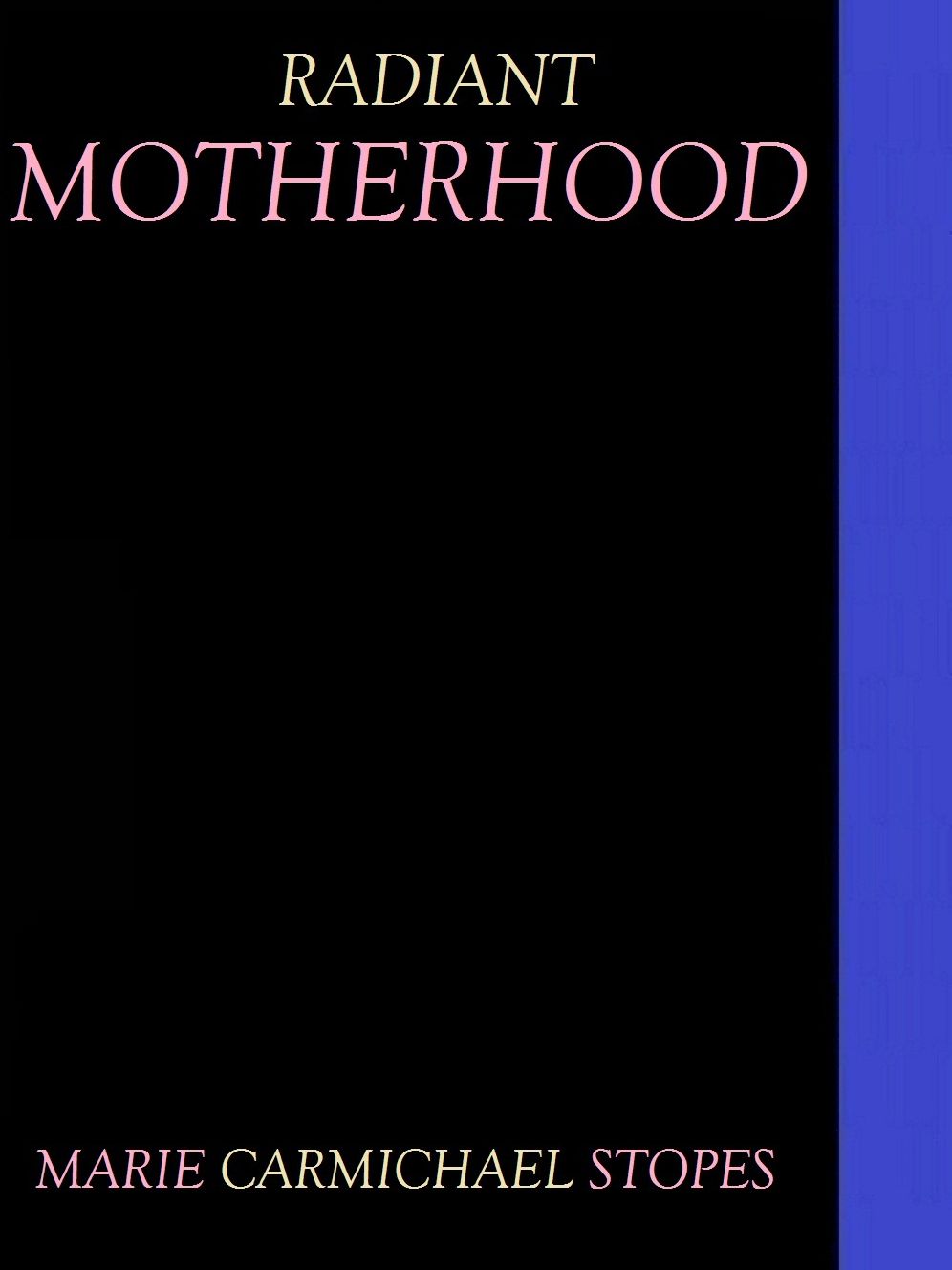 Radiant Motherhood by Marie Carmichael Stopes