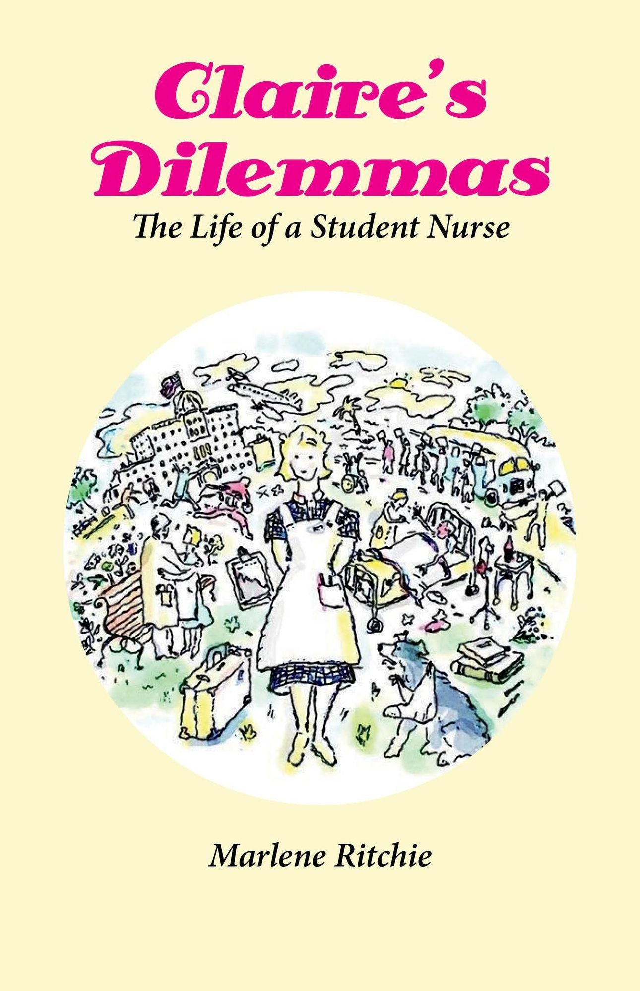 Claire's Dilemmas:The Life of a Student Nurse
