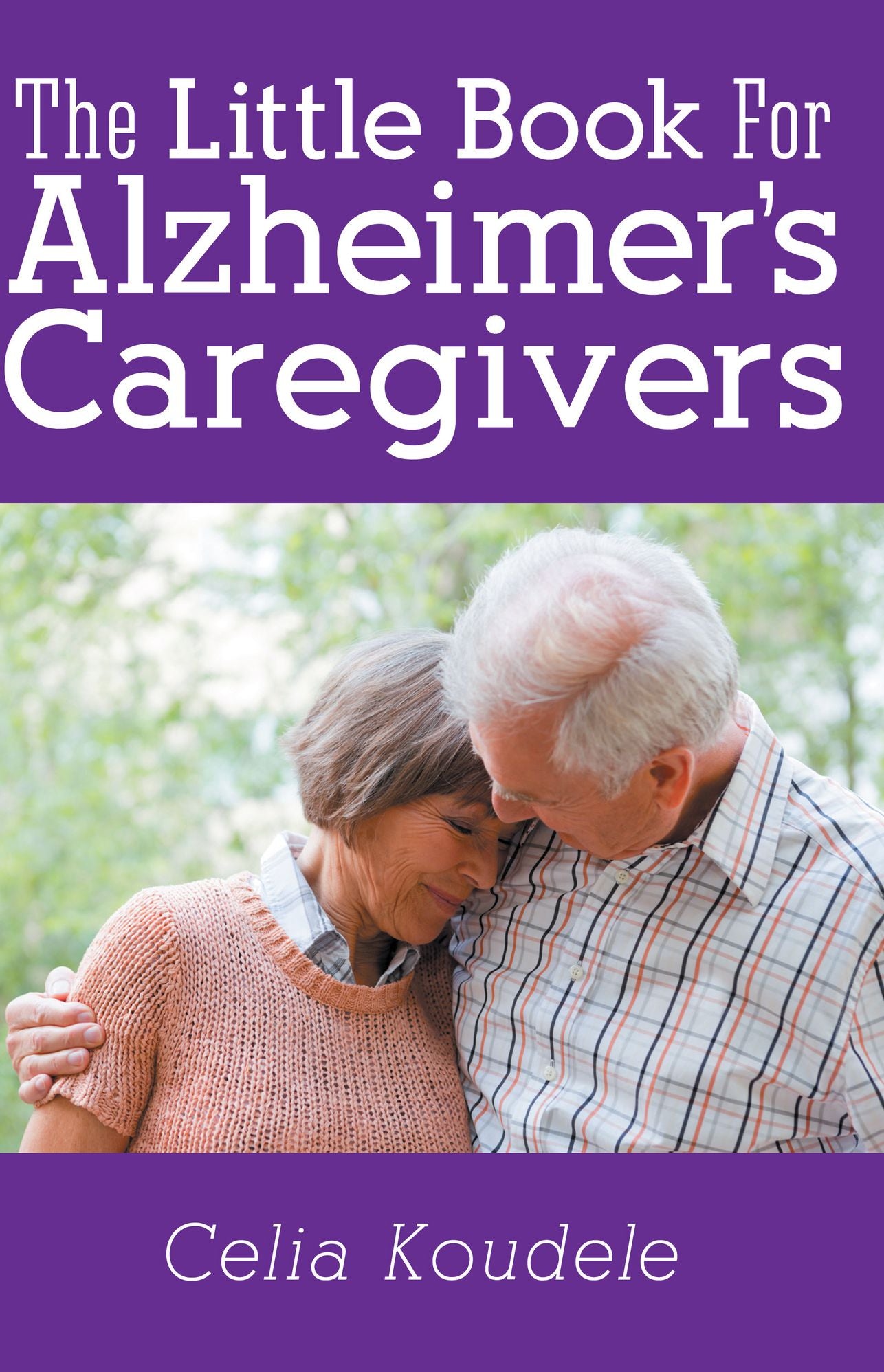 A Little Book for Alzheimers Caregivers
