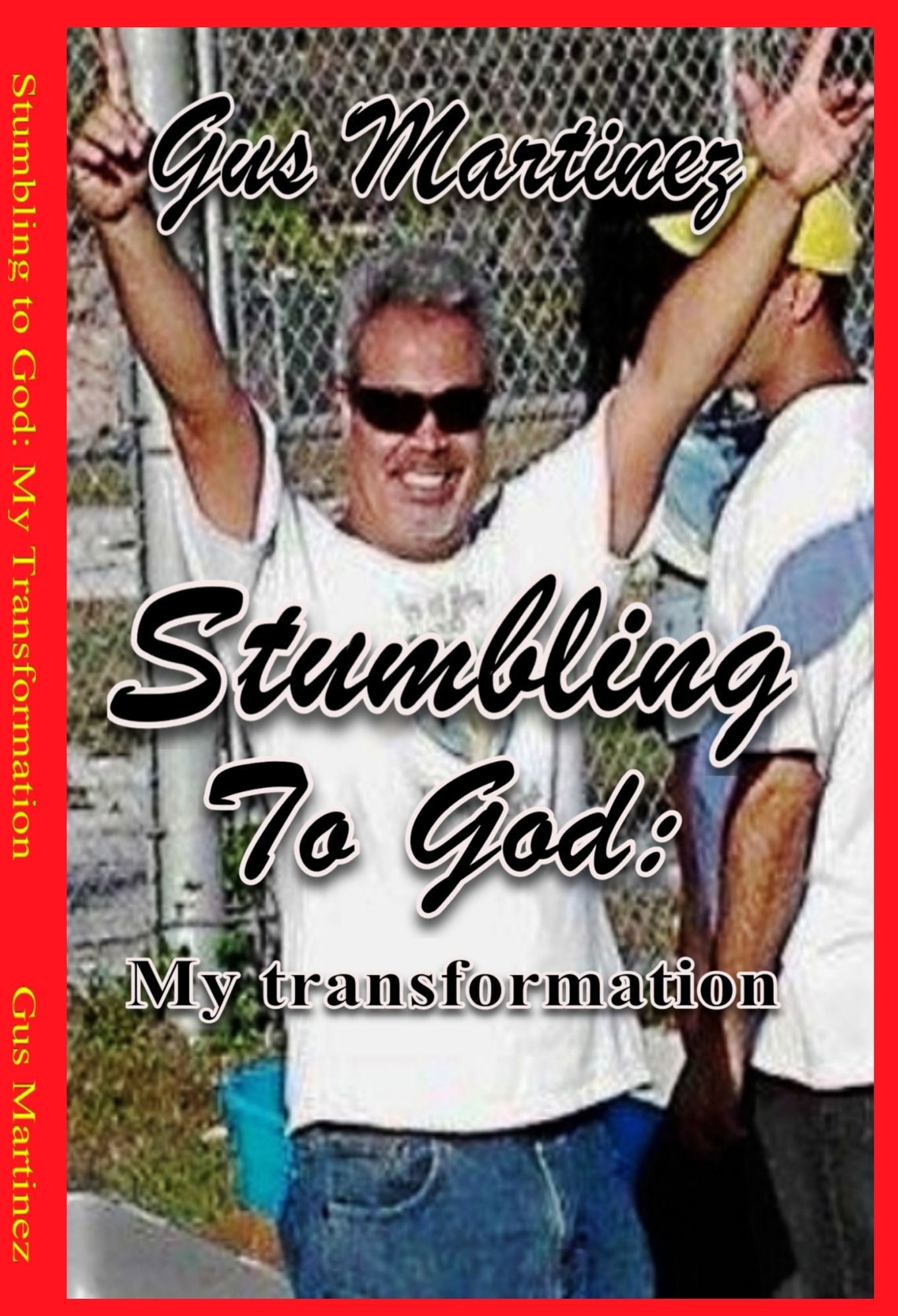 Stumbling To God My Transformation