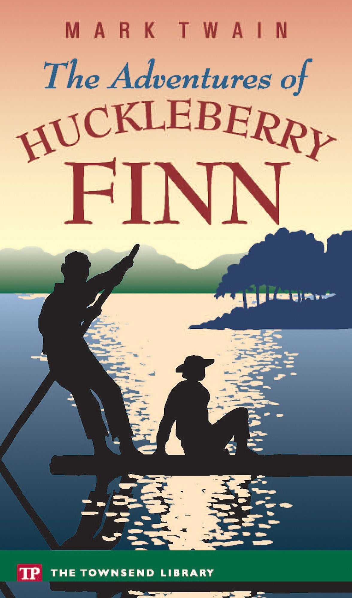 The Adventures of Huckleberry Finn (Townsend Library Edition)