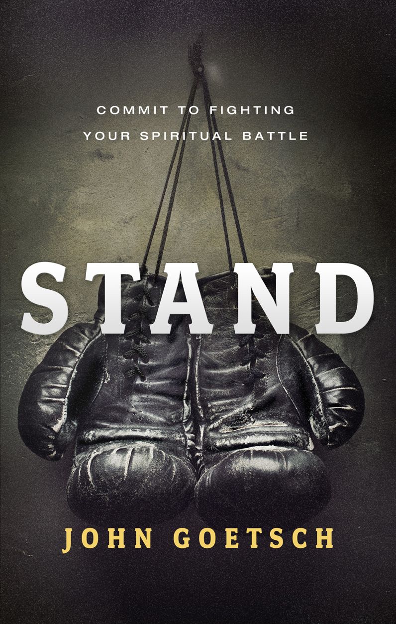 Stand: Commit to Fighting Your Spiritual Battle
