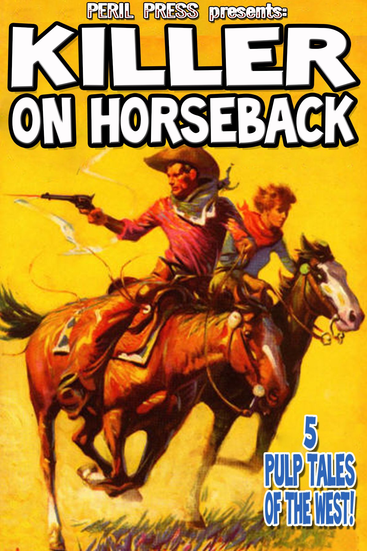 Killer On Horseback - 5 Pulp Tales of the West!