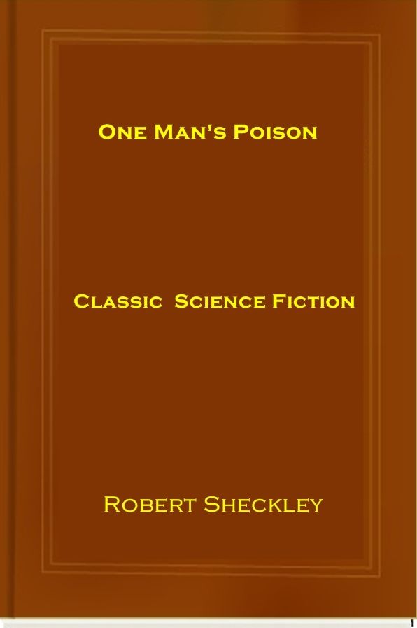 One Man's Poison