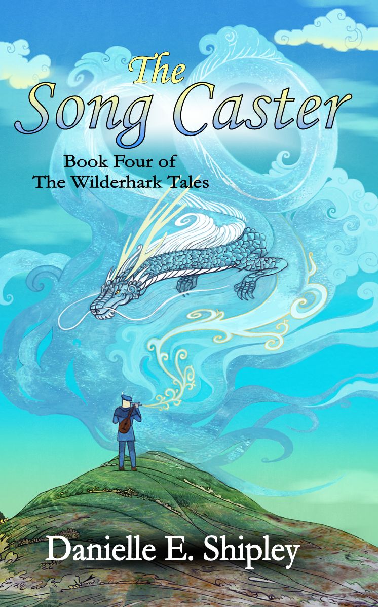 The Song Caster (Book Four of The Wilderhark Tales)