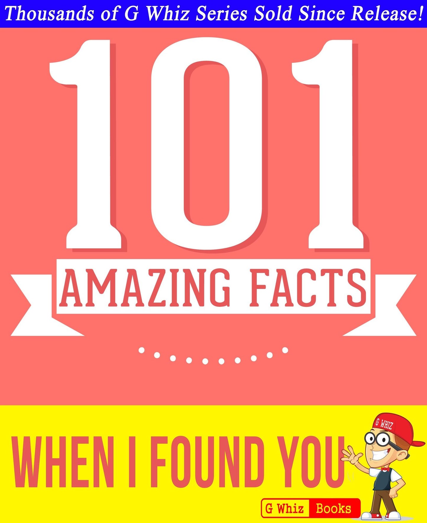 When I Found You - 101 Amazing Facts You Didn't Know