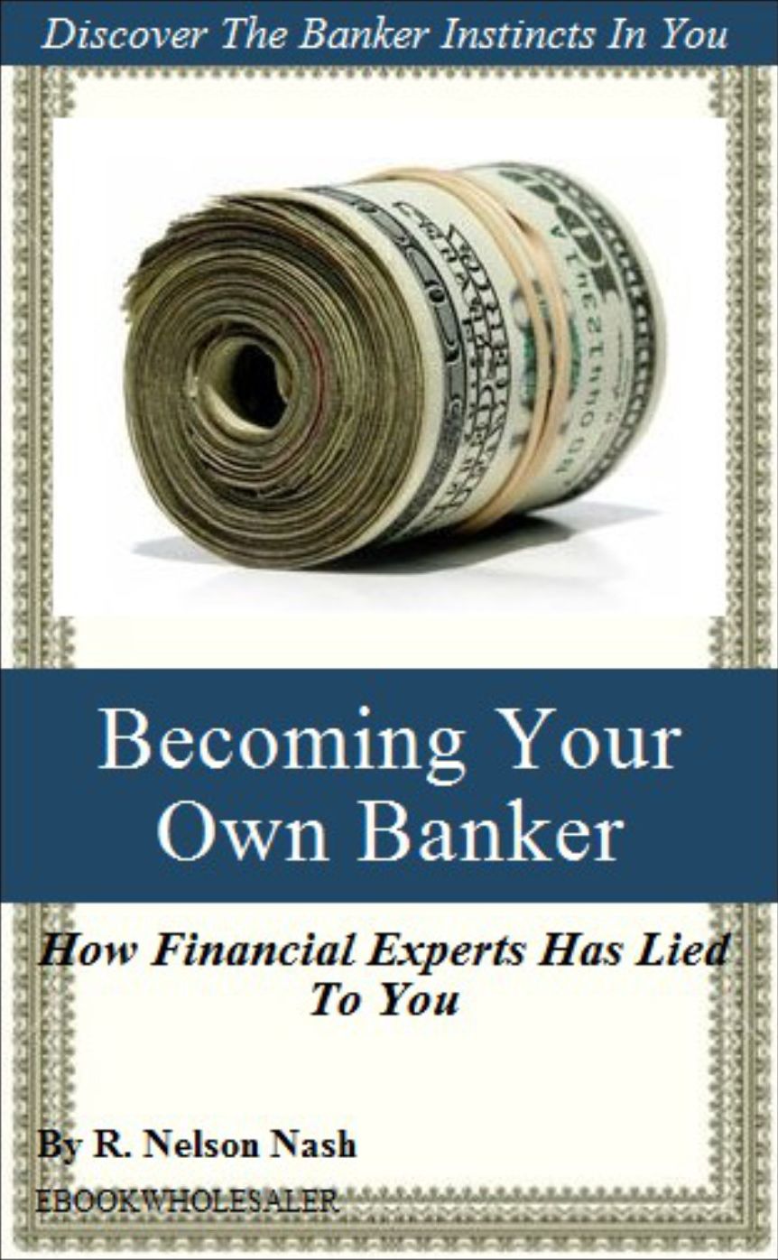 Becoming Your Own Banker