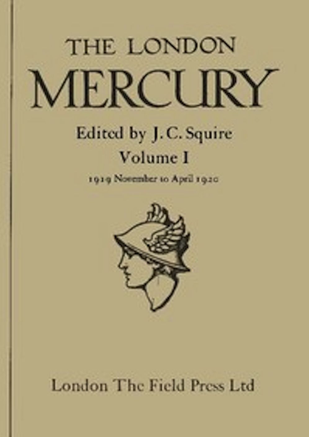The London Mercury, Vol. I, Nos. 1-6, November 1919 to April 1920 (Illustrated)