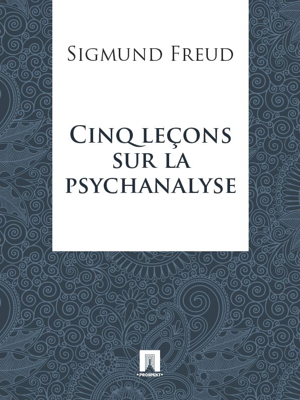 Cinq leçons sur la psychanalyse