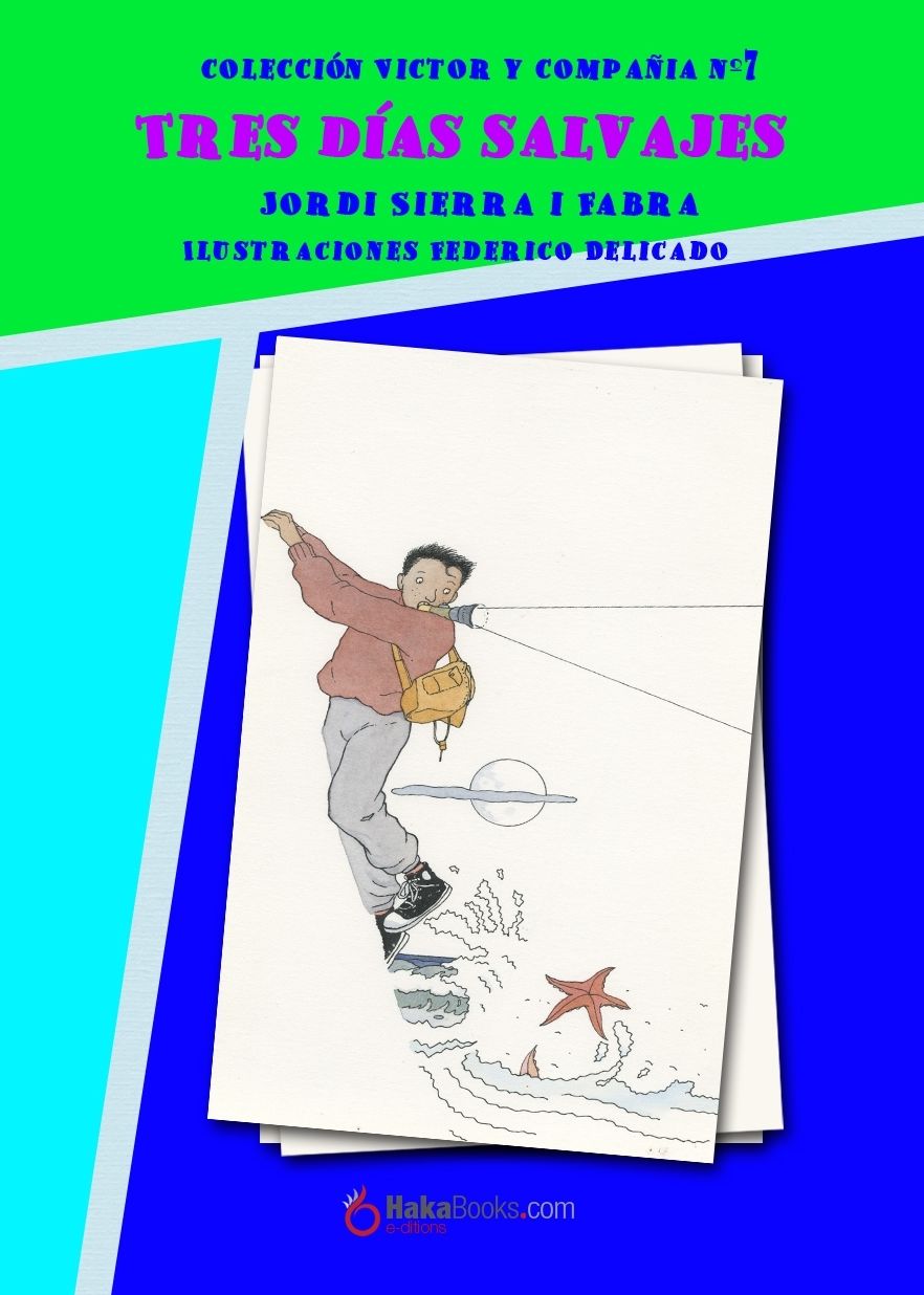 Tres días Salvajes Nº7 Colección Víctor y Compañía (15 libros)
