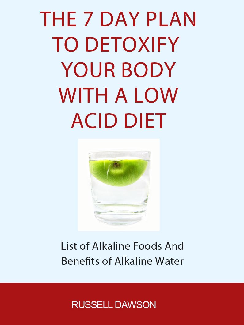 The 7 Day Plan To Detoxify Your Body with a Low Acid Diet