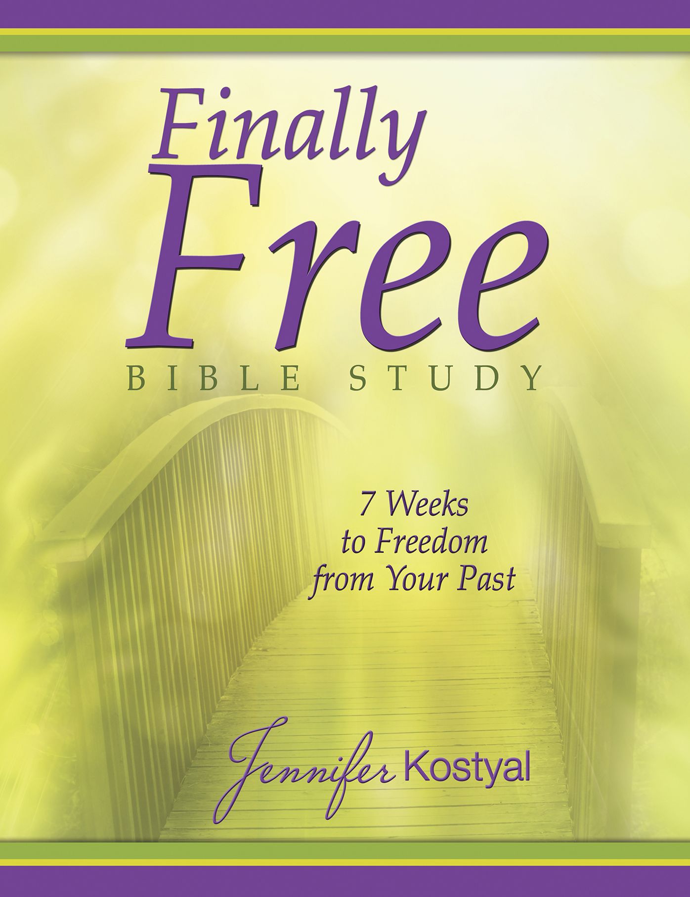 Finally Free: 7 Weeks to Freedom From Your Past
