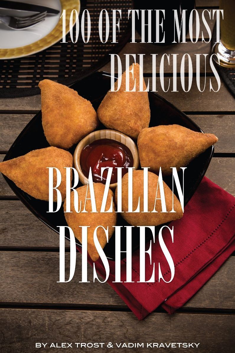 100 of the Most Delicious Brazilian Dishes