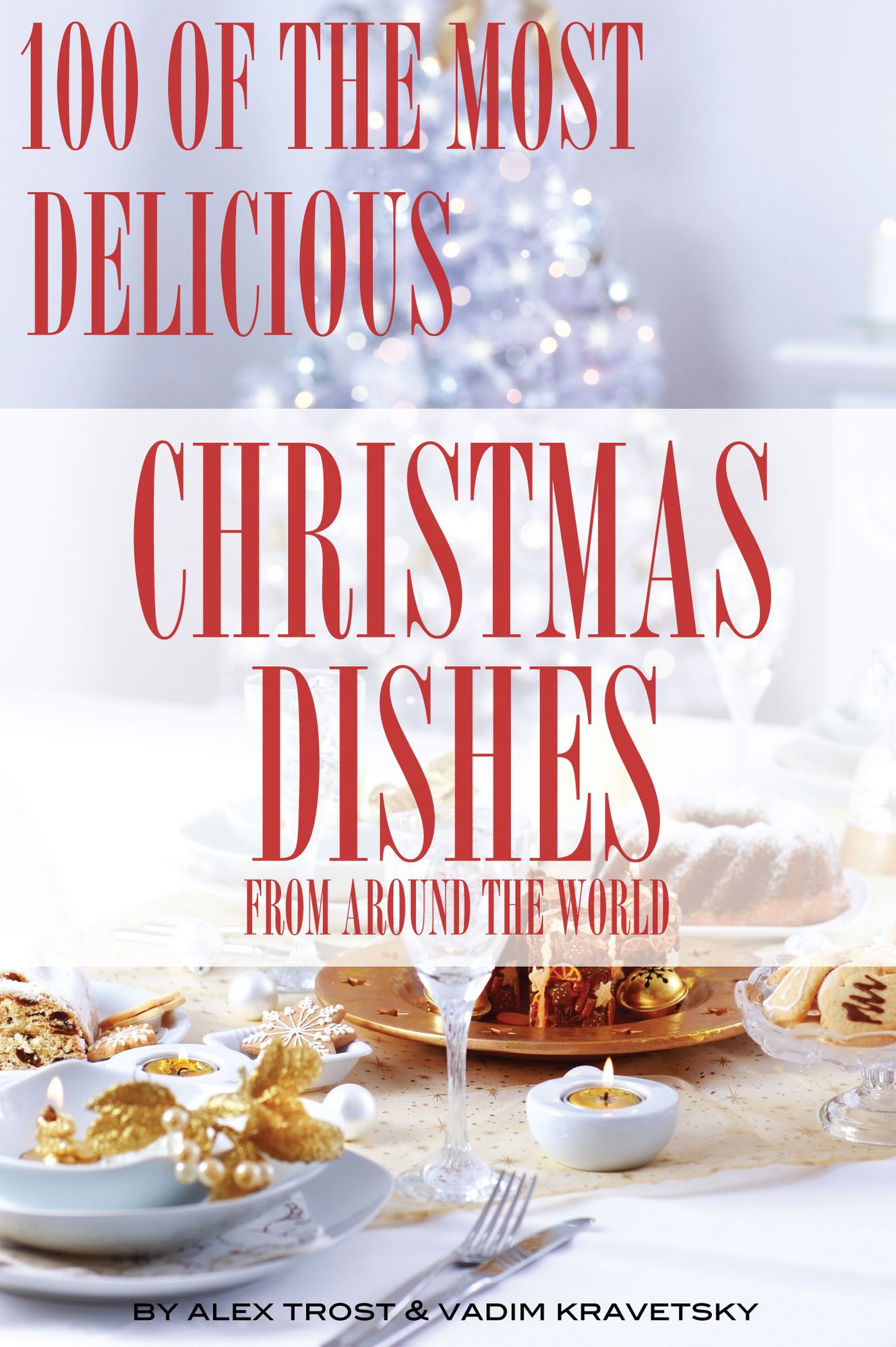 100 of the Most Delicious Christmas Dishes from Around the World
