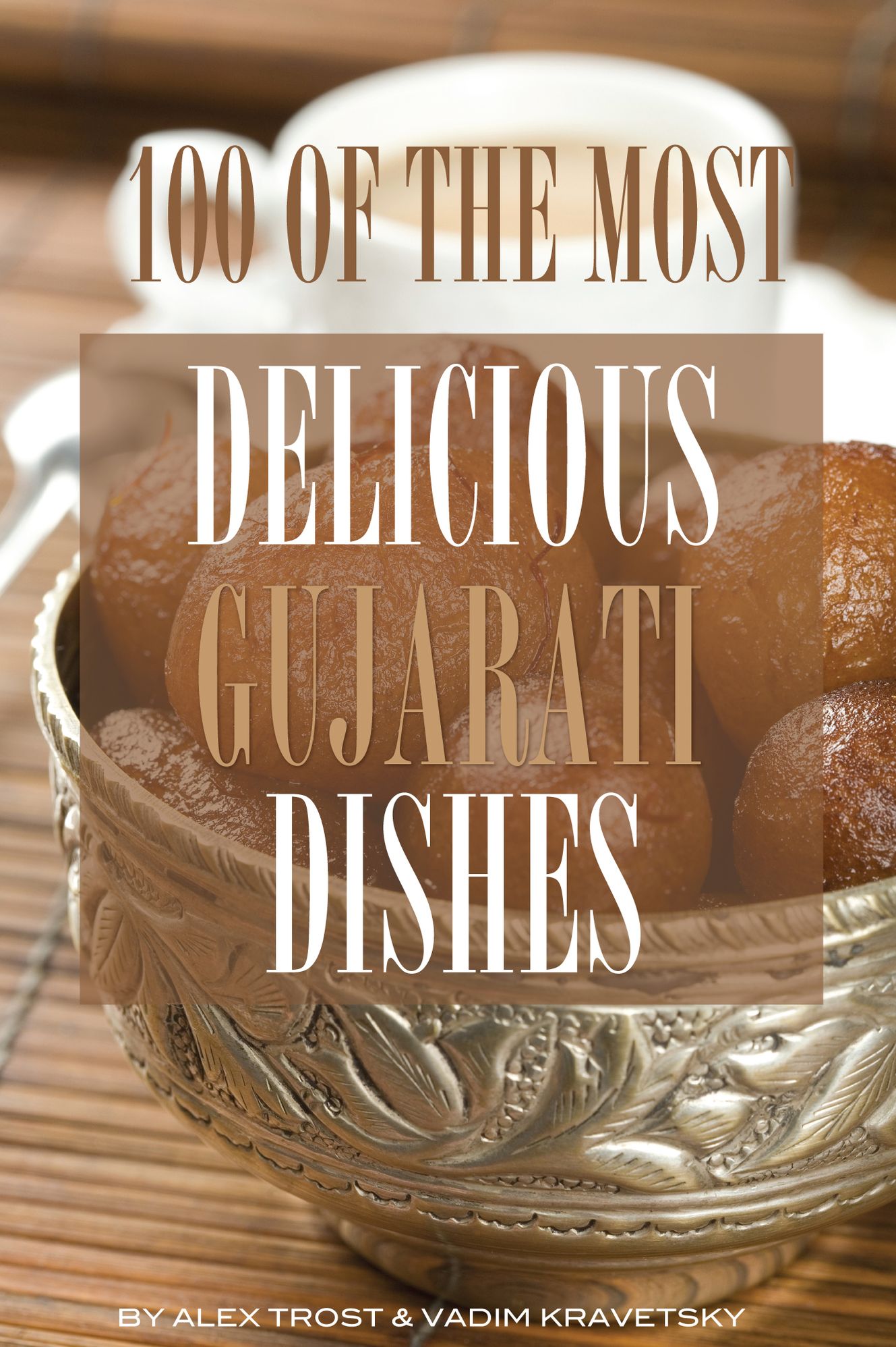 100 of the Most Delicious Gujarati Dishes