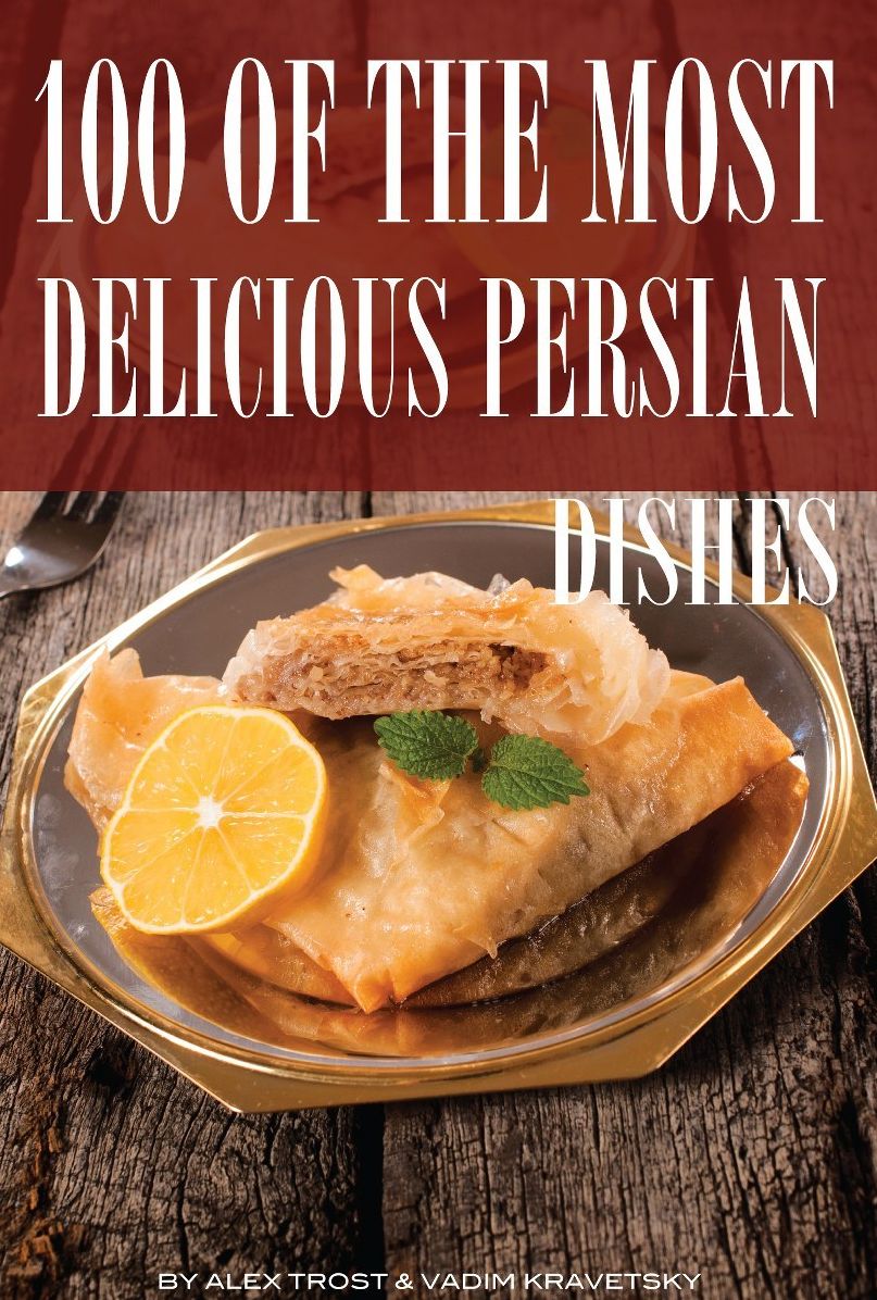 100 of the Most Delicious Persian Dishes