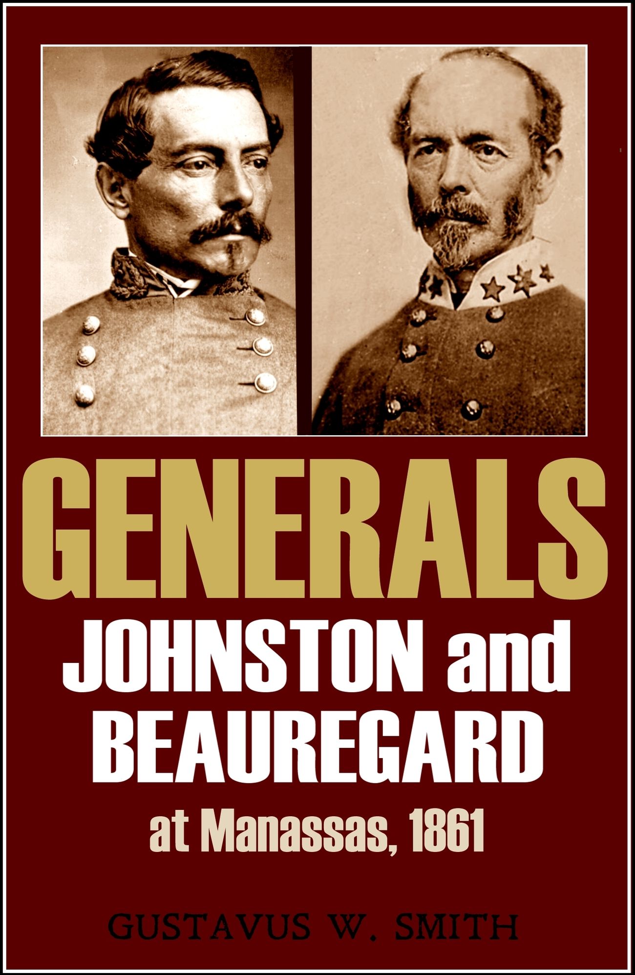 Generals: Johnston and Beauregard at Manassas, 1861