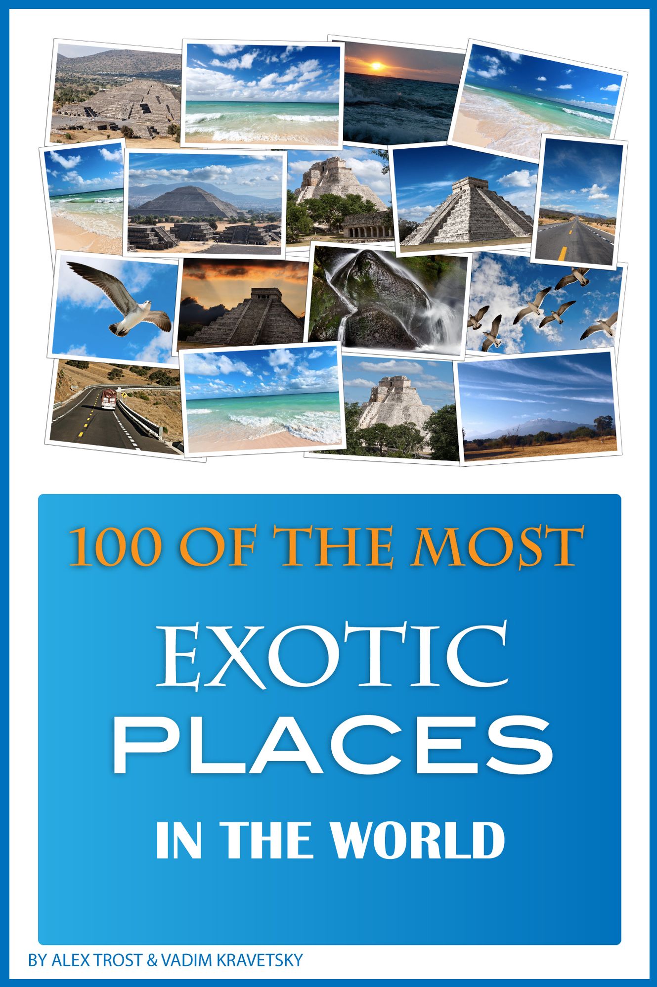 100 of the Most Exotic Places in the World