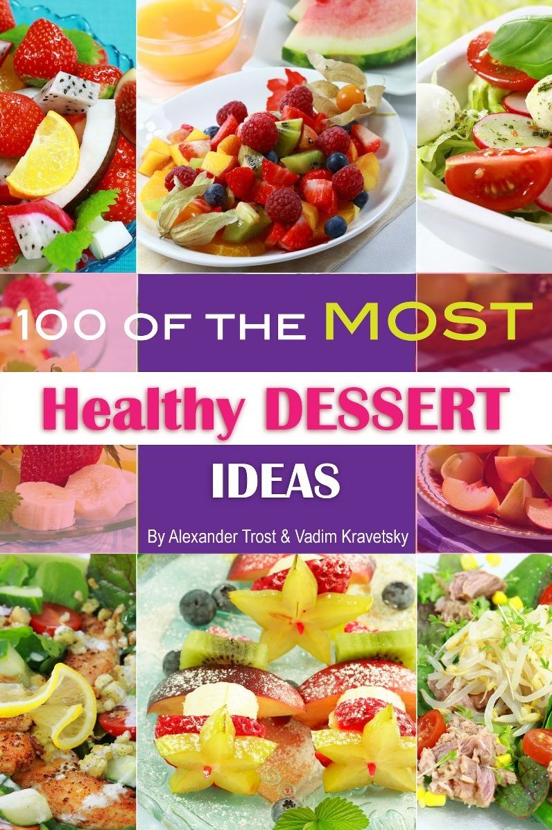 100 of the Most Healthy Dessert Ideas