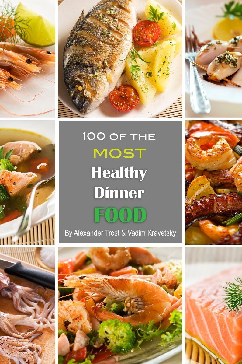 100 of the Most Healthy Dinner Food