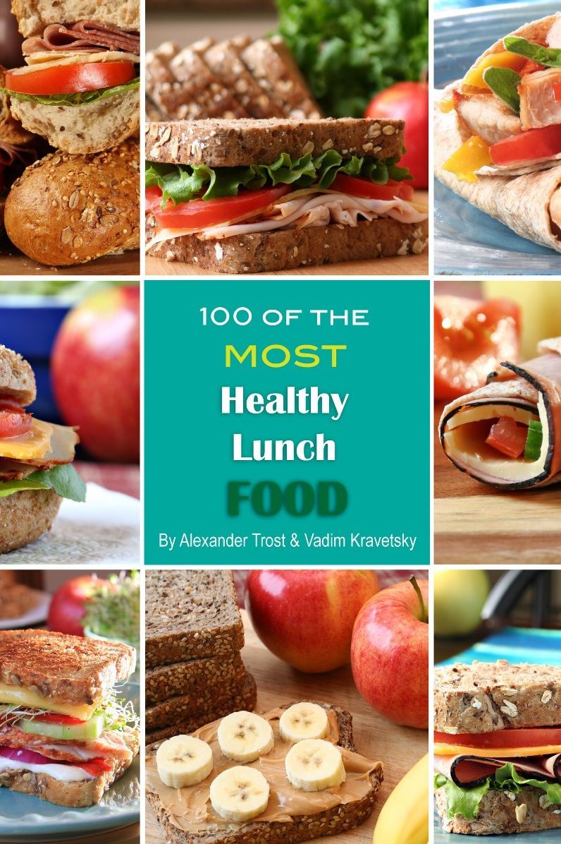 100 of the Most Healthy Lunch Food