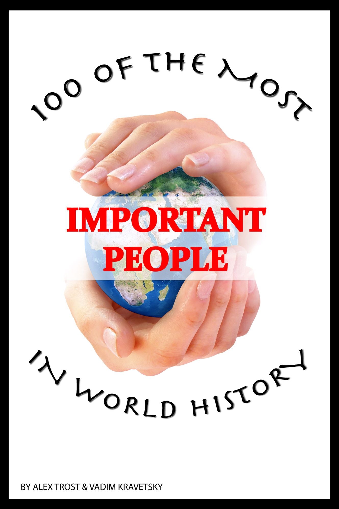 100 of the Most Important People In World History