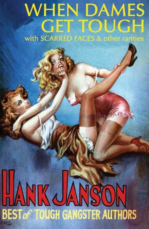 When Dames Get Tough with Scarred Faces and other rarities
