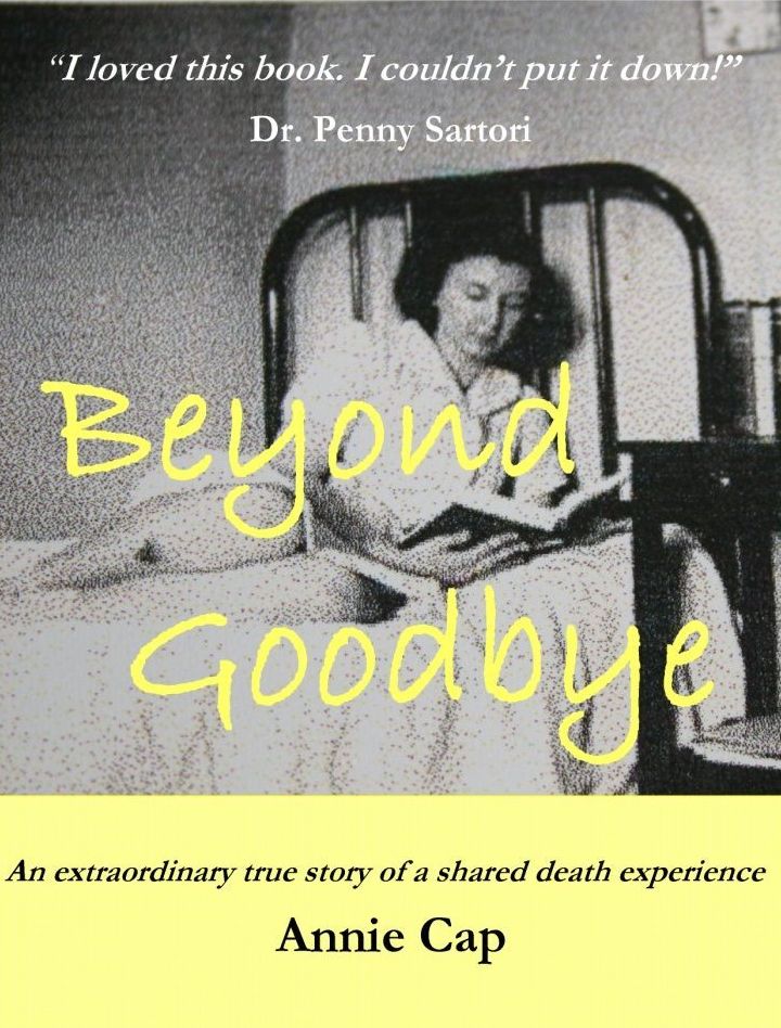 Beyond Goodbye: An extraordinary story of a shared death experience