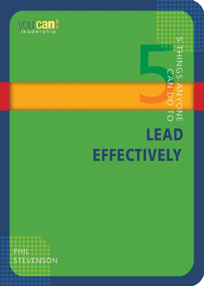 5 Things Anyone Can Do to Lead Effectively