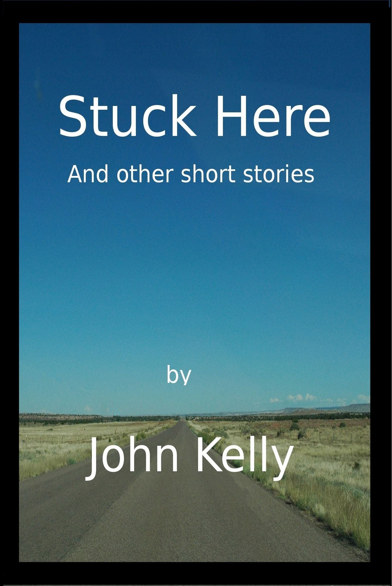 Stuck Here and other short stories
