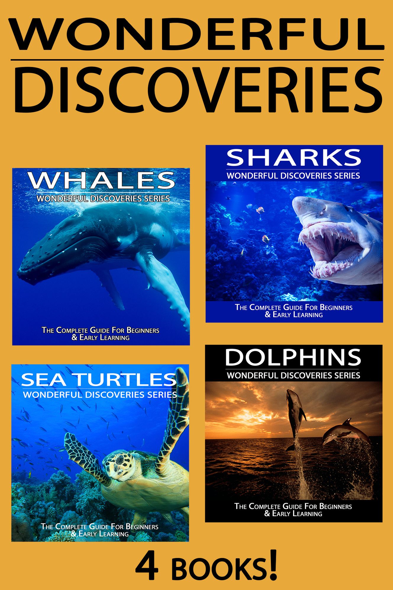 Wonderful Discoveries: Sharks, Whales, Dolphins, Sea Turtles (4 Books in 1 Edition)