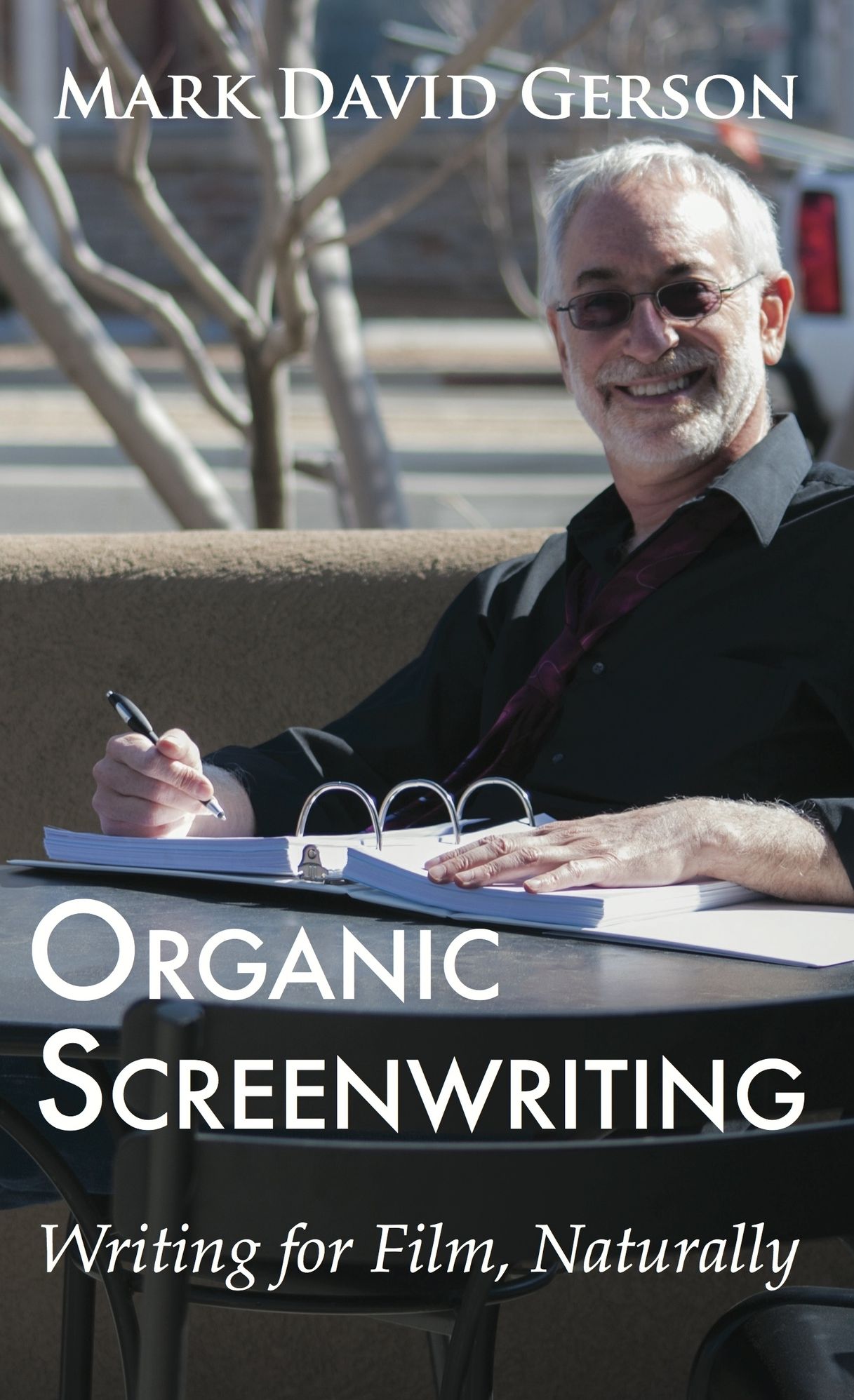 Organic Screenwriting: Writing for Film, Naturally
