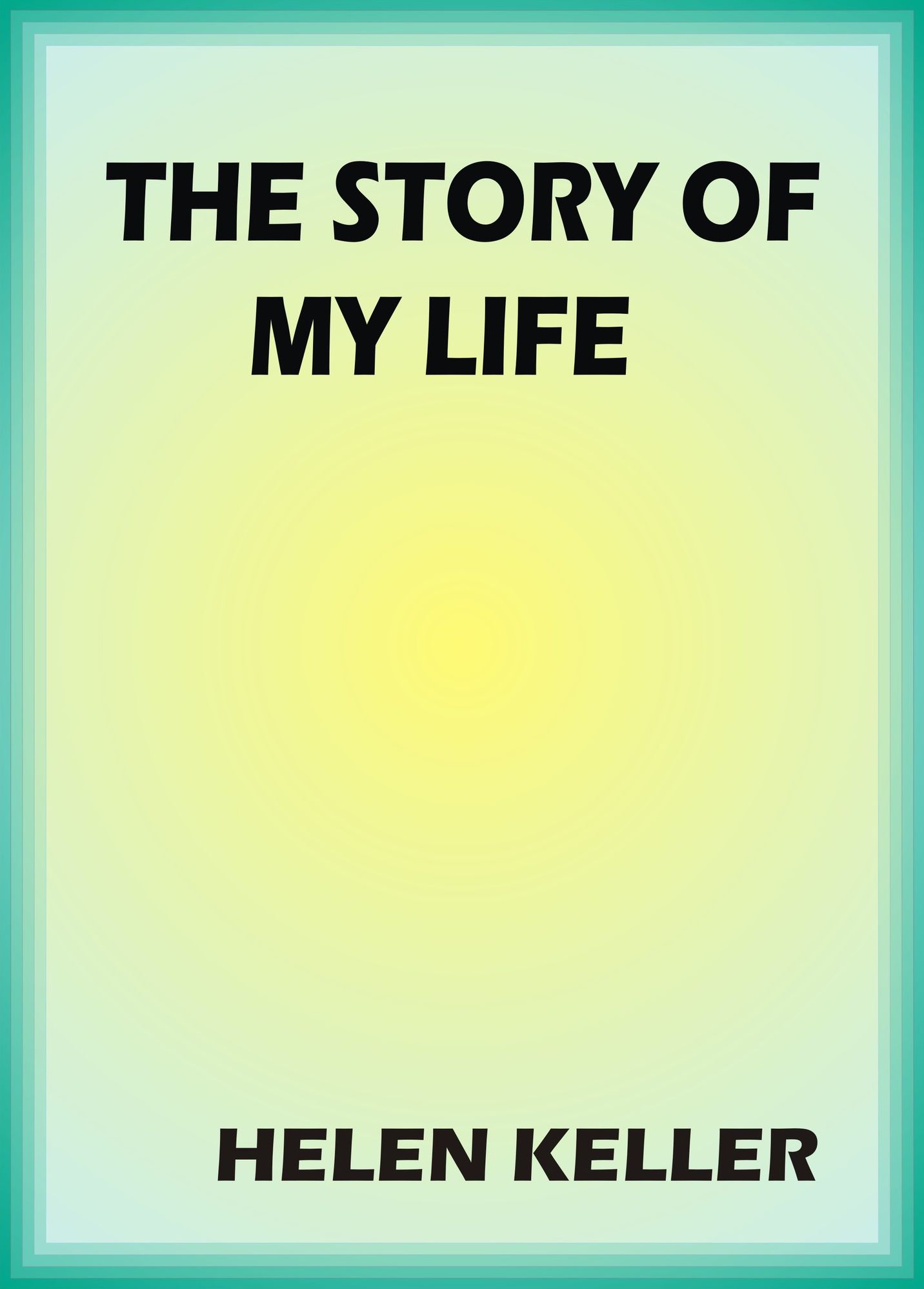 The Story of My Life by Helen Keller
