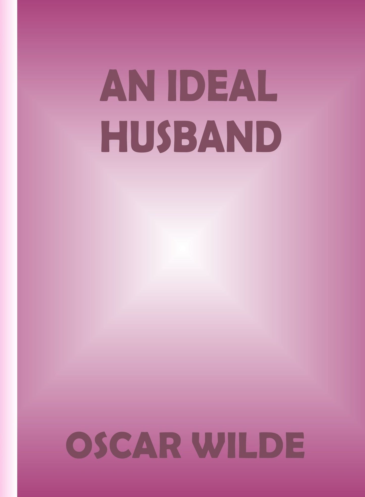An Ideal Husband by Oscar Wilde