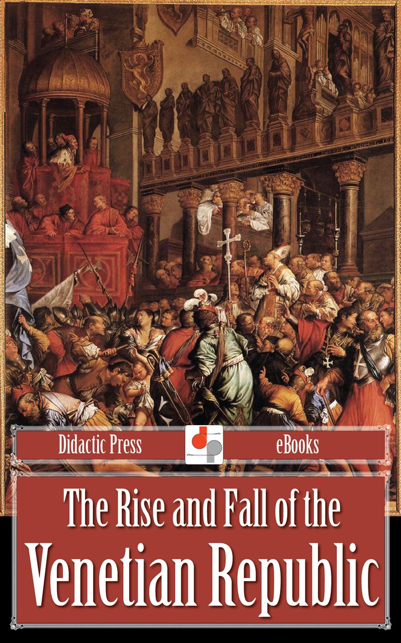 The Rise and Fall of the Venetian Republic A.D. 409-1457