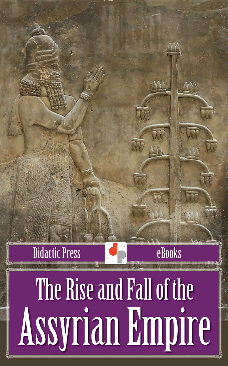 The Rise and Fall of the Assyrian Empire