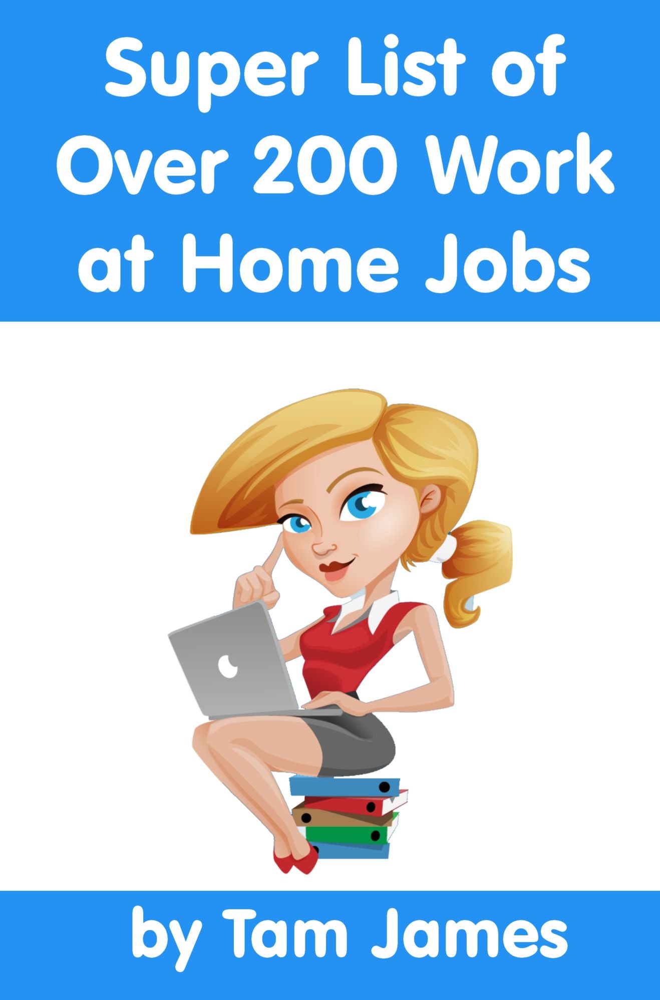 Super List of Over 200 Work at Home Jobs