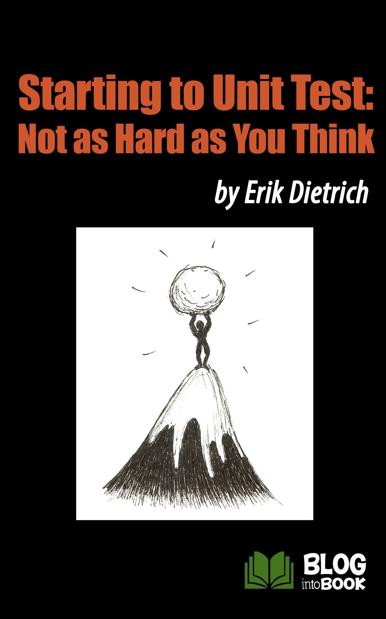 Starting to Unit Test: Not as Hard as You Think