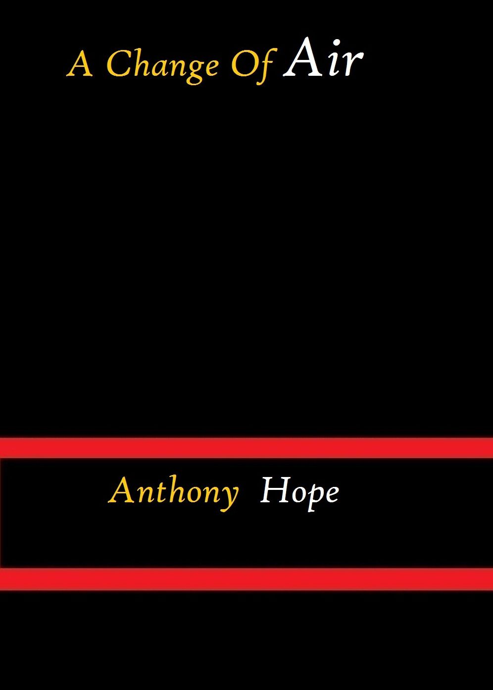 A Change of Air by Anthony Hope