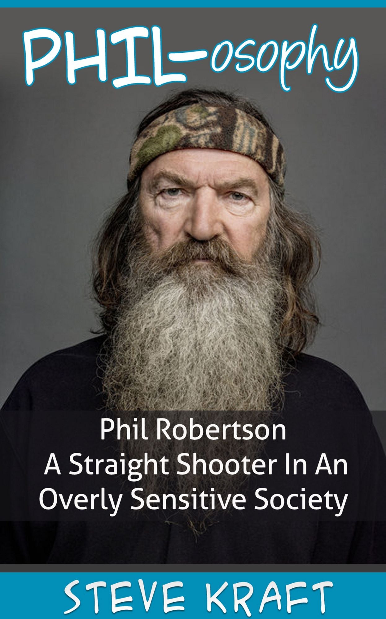PHIL-osophy: Phil Robertson, A Straight Shooter