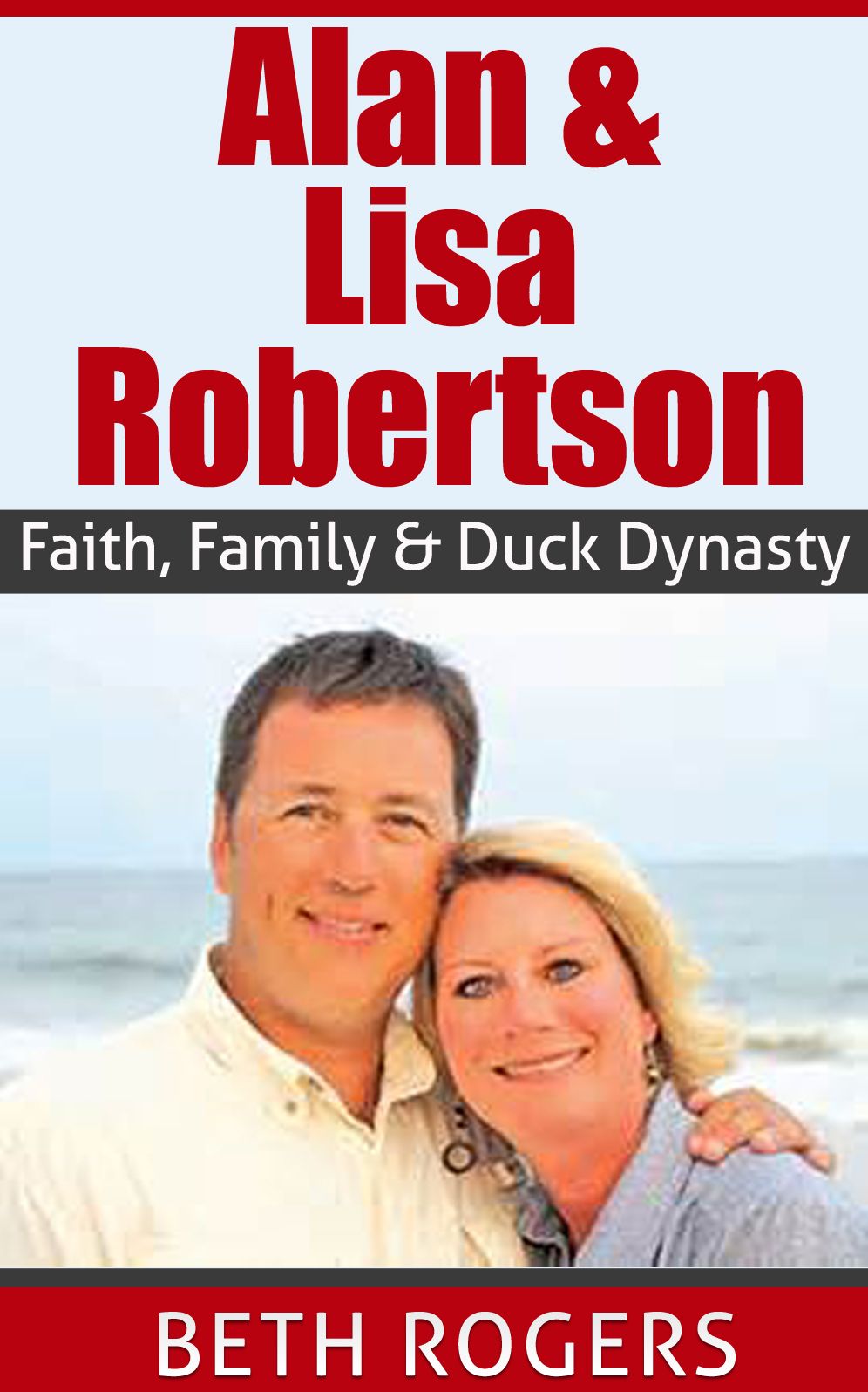 Alan & Lisa Robertson: Faith, Family & Duck Dynasty