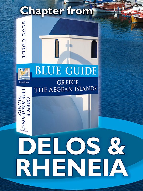 Blue Guide Delos & Rheneia (Chapter from Blue Guide Greece the Aegean Islands)
