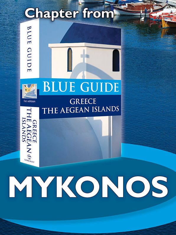 Blue Guide Mykonos (Chapter from Blue Guide Greece the Aegean Islands)