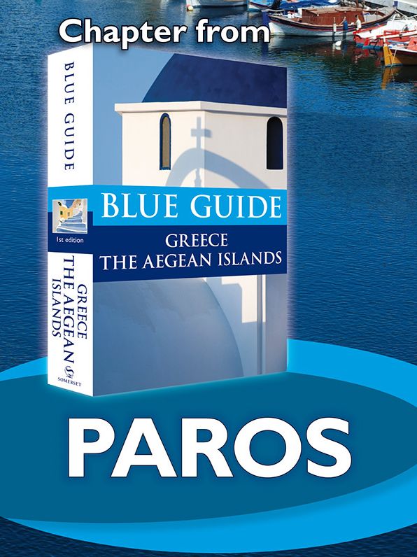 Blue Guide Paros with Antiparos and Despotiko (Chapter from Blue Guide Greece the Aegean Islands)