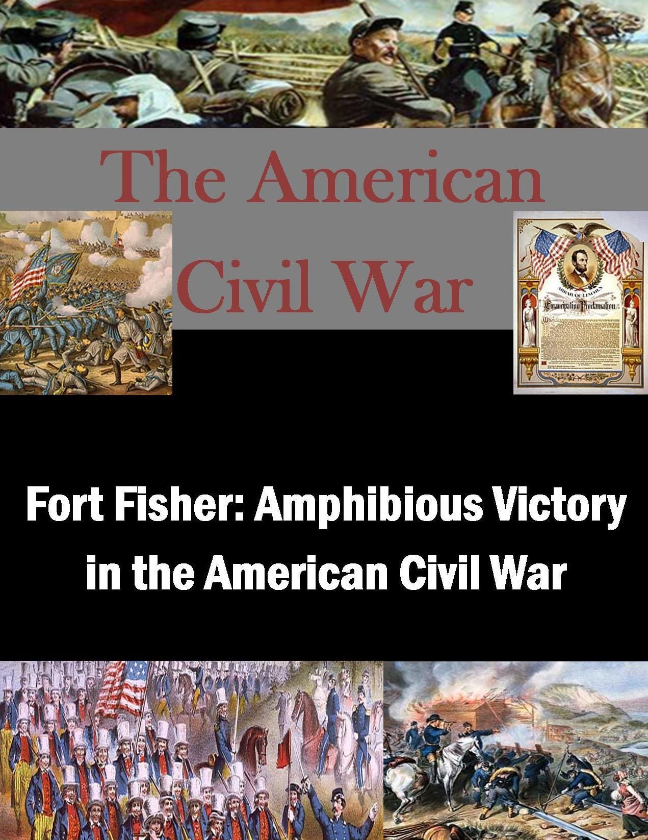 Fort Fisher: Amphibious Victory in the American Civil War